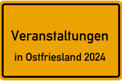 Veranstaltungen Ostfriesland 2024